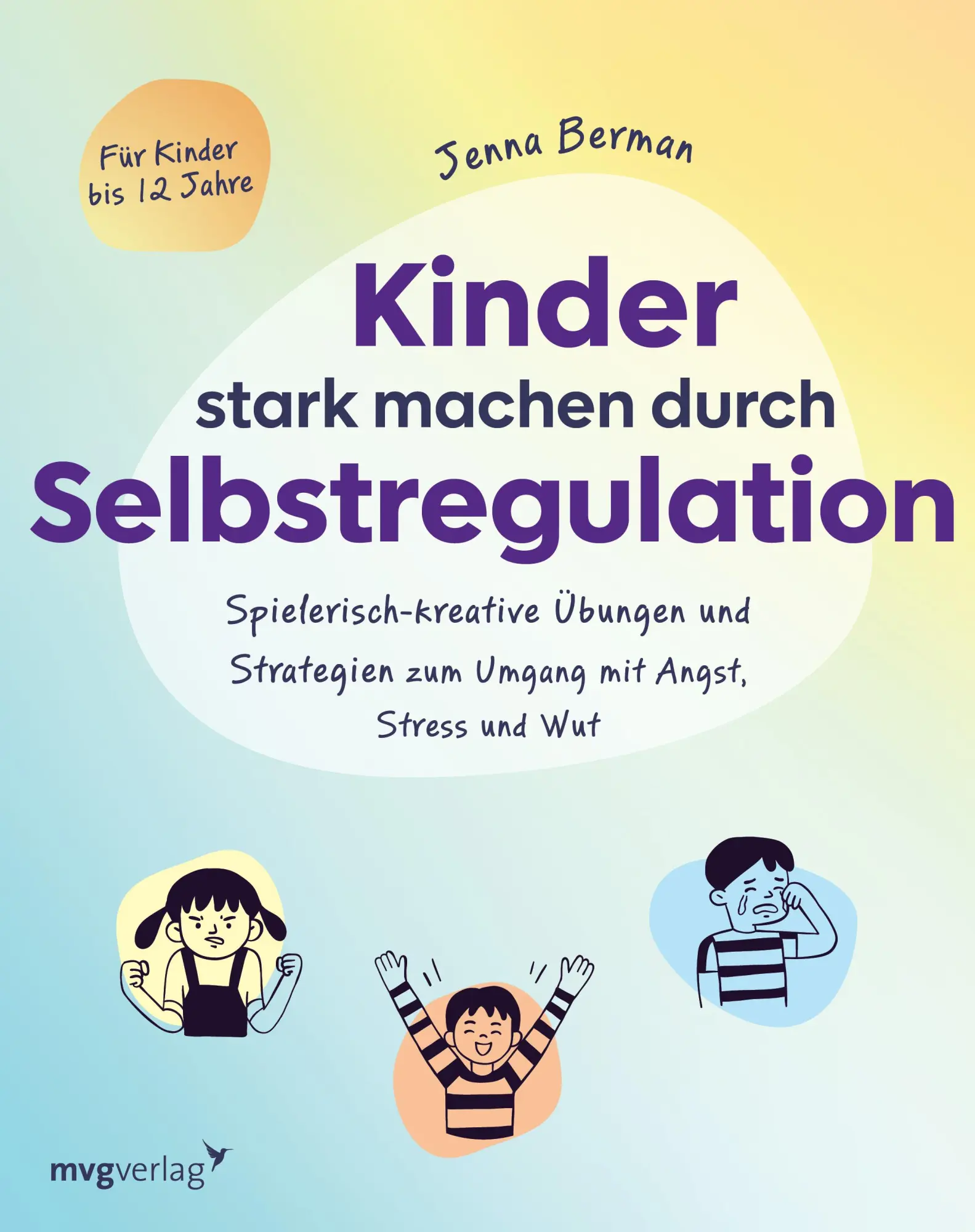 Cover: 9783747406830 | Kinder stark machen durch Selbstregulation | Jenna Berman | Buch