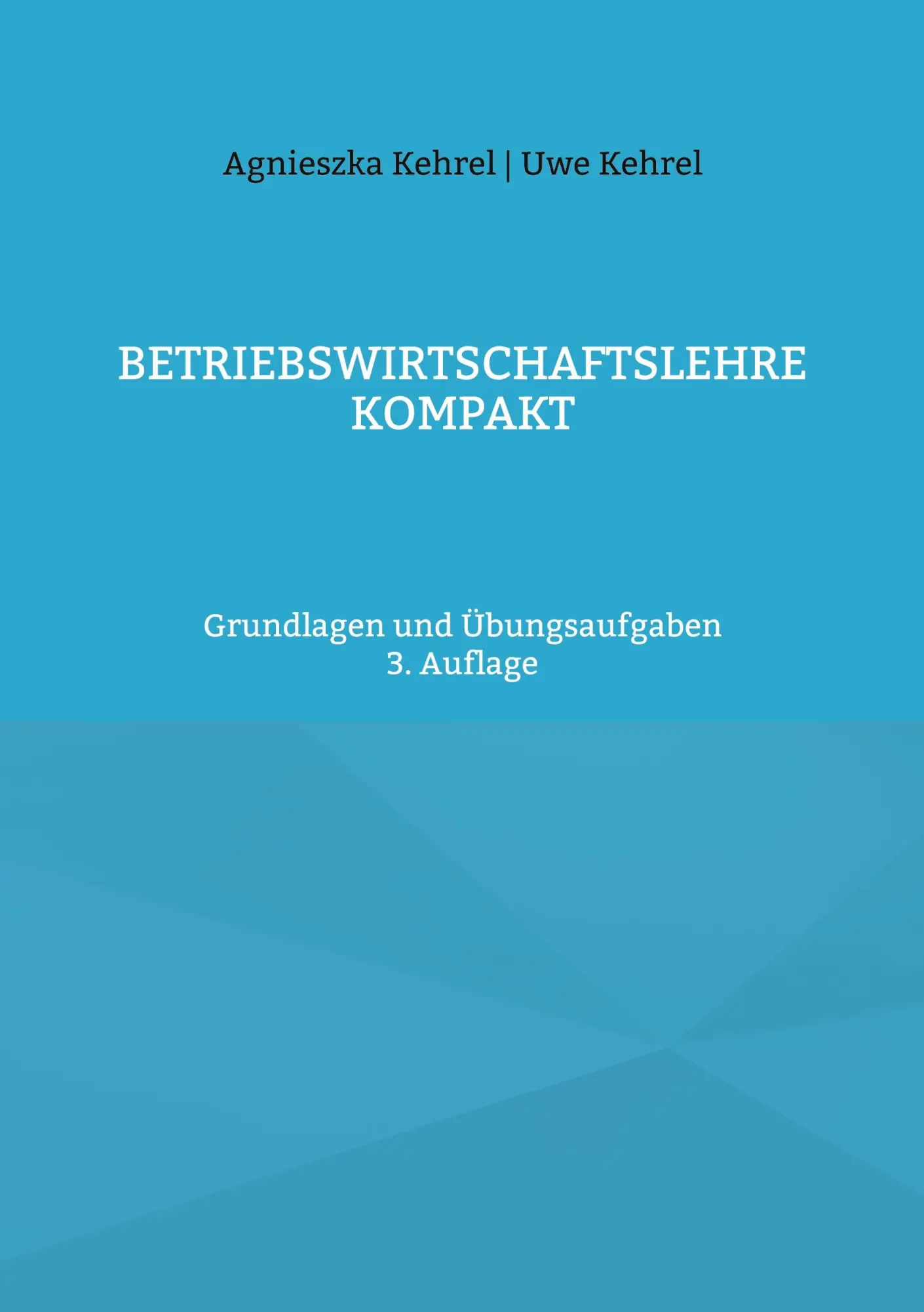 Cover: 9783754336830 | Betriebswirtschaftslehre kompakt | Grundlagen und Übungsaufgaben