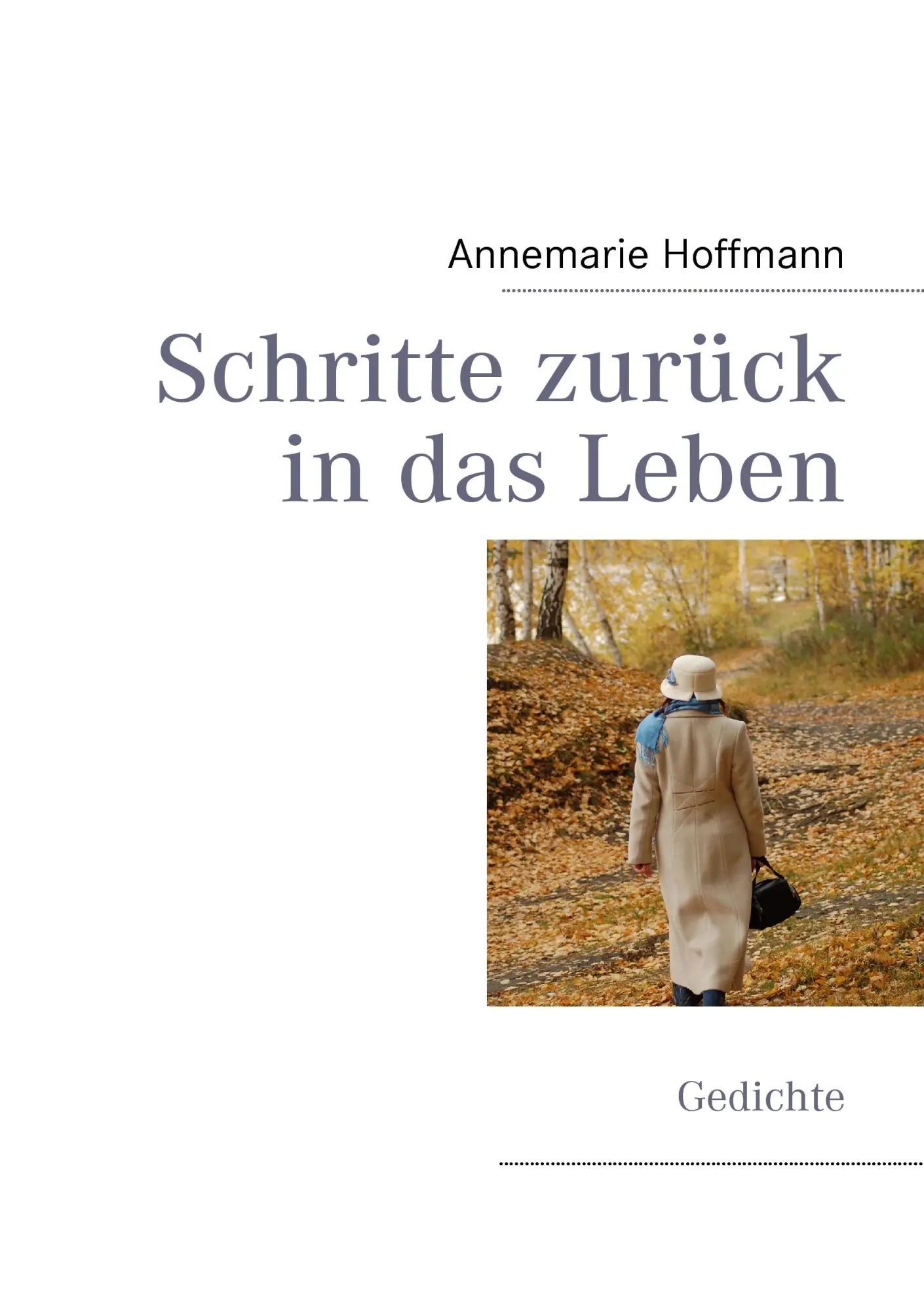 Cover: 9783837046830 | Schritte zurück in das Leben | Gedichte | Annemarie Hoffmann | Buch