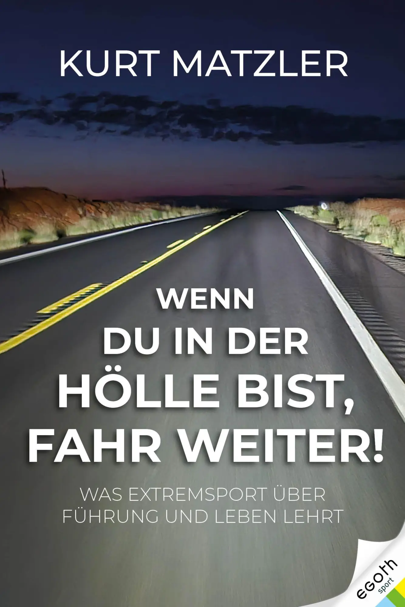 Cover: 9783903376830 | Wenn du in der Hölle bist, fahr weiter! | Kurt Matzler | Buch | 254 S.