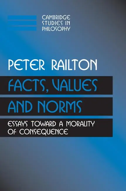 Cover: 9780521426930 | Facts, Values, and Norms | Essays Toward a Morality of Consequence