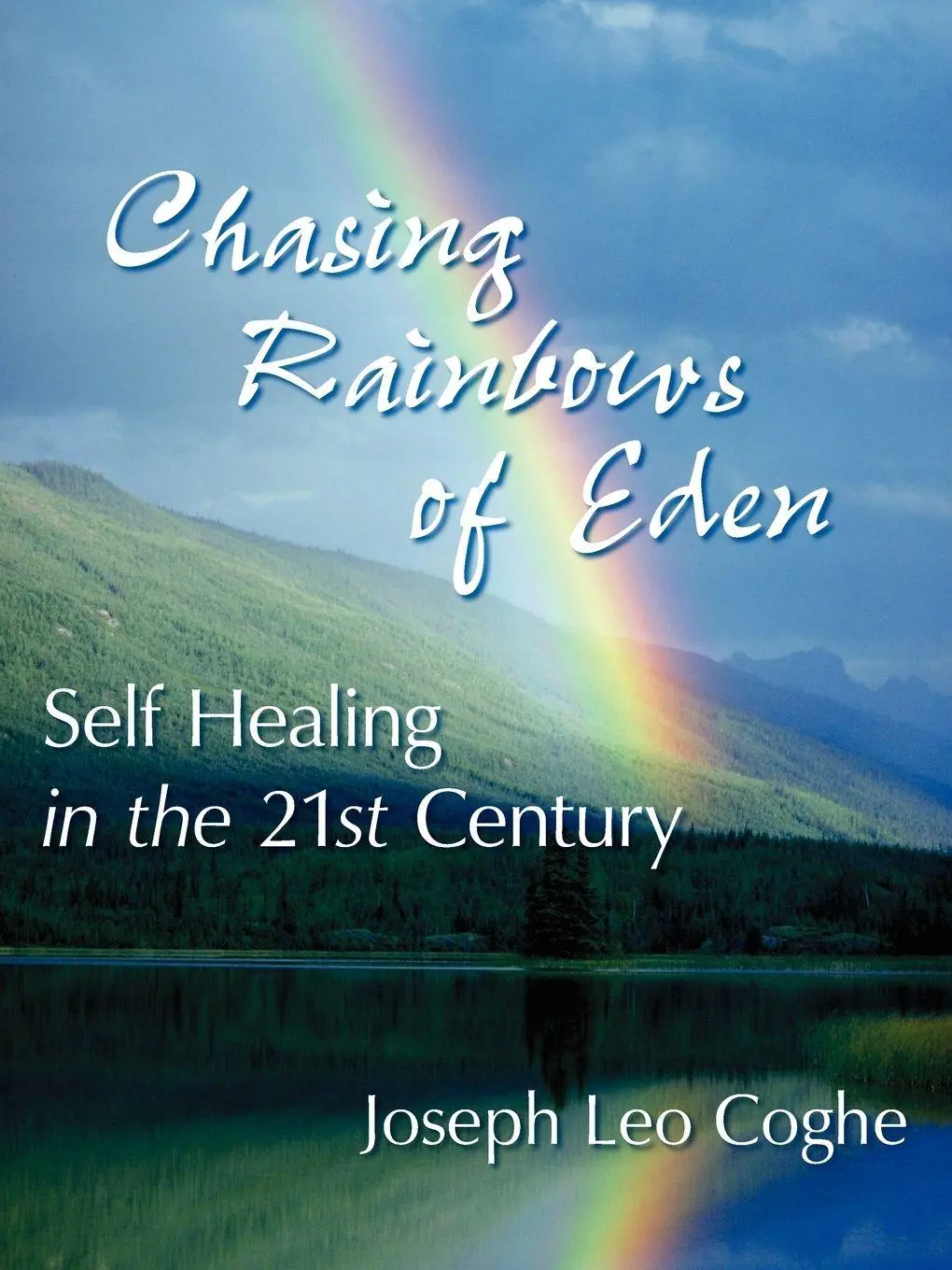 Cover: 9781420896930 | Chasing Rainbows of Eden | Self Healing in the 21st Century | Coghe