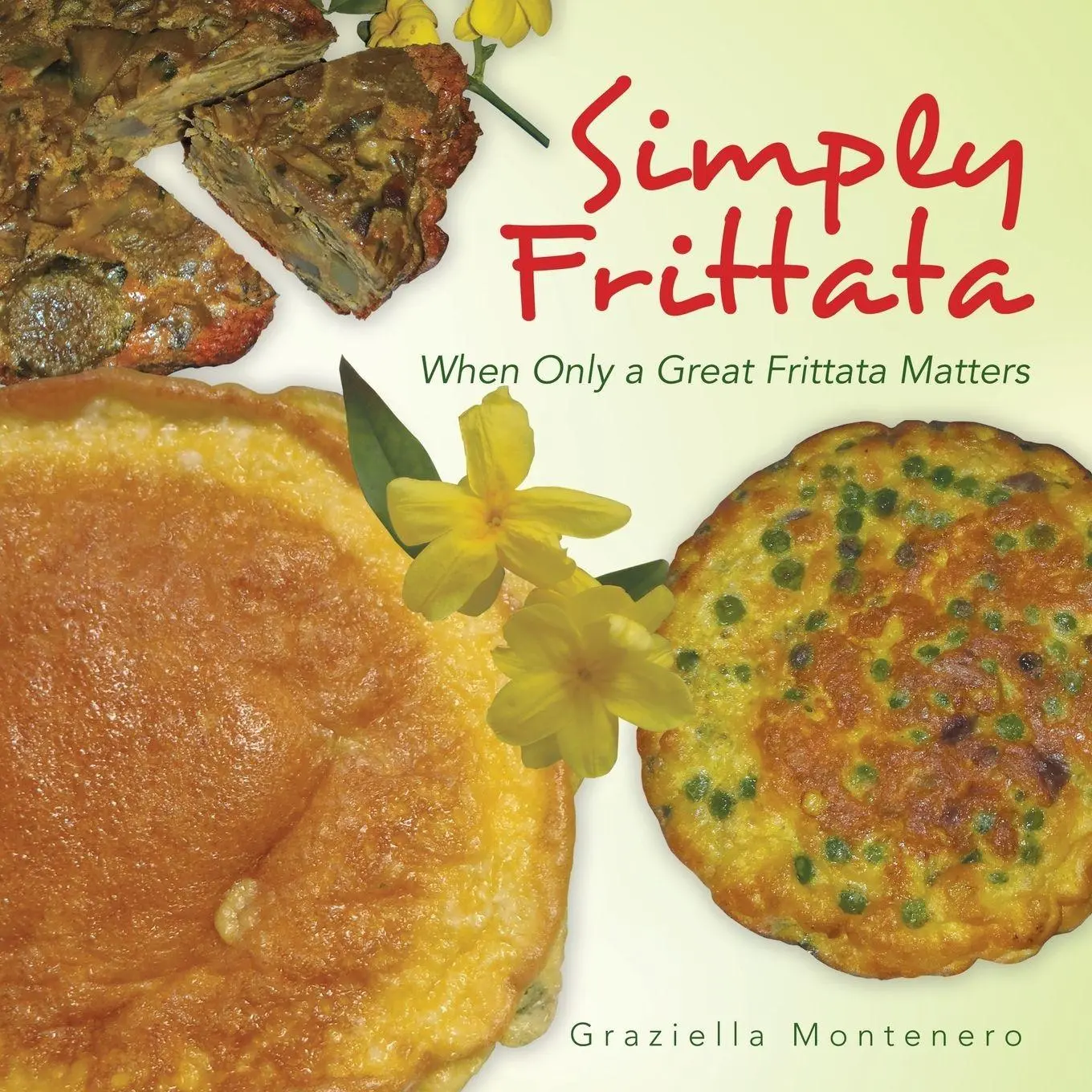 Cover: 9781491876930 | Simply Frittata | When Only a Great Frittata Matters | Montenero