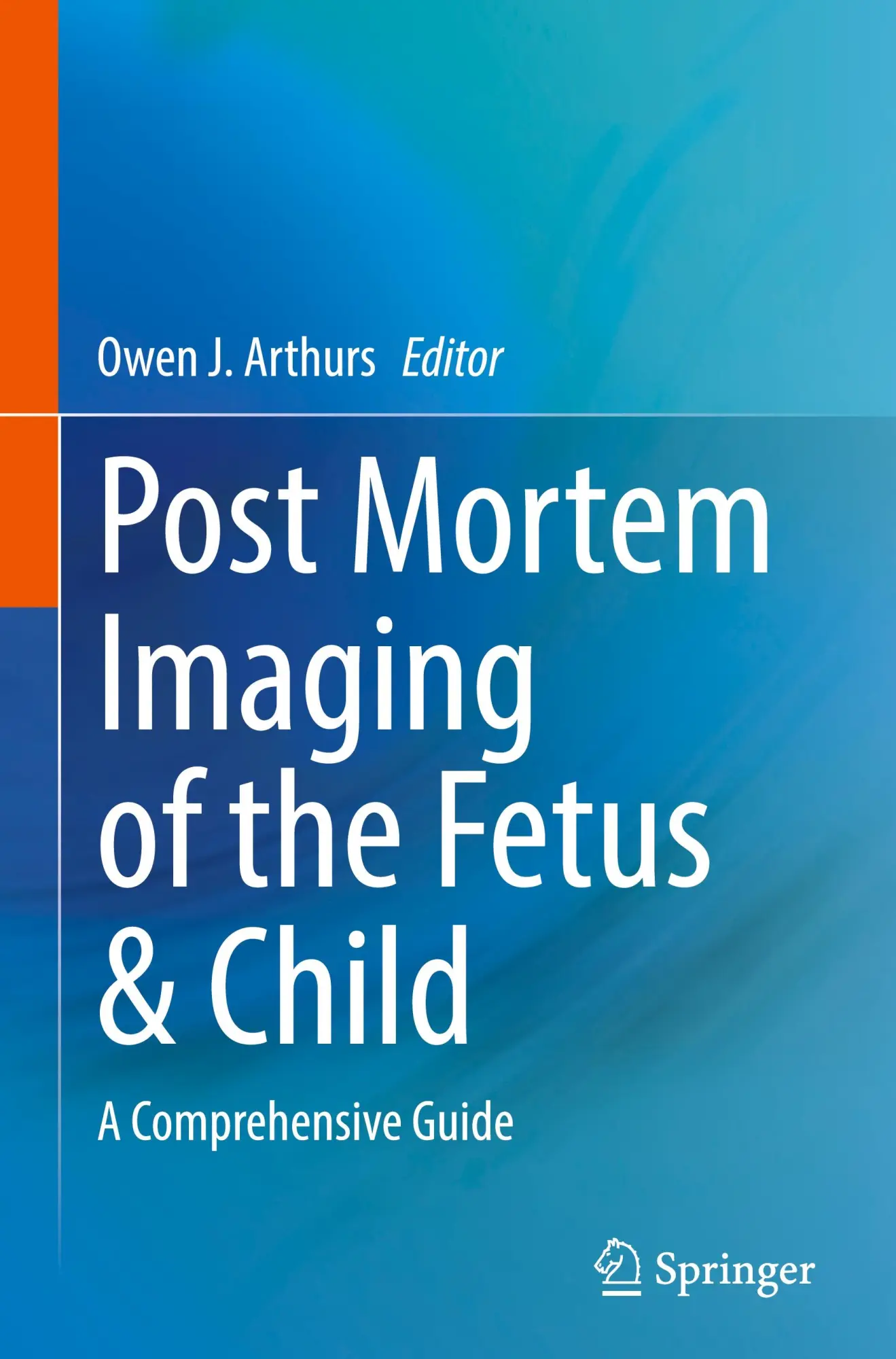 Cover: 9783031696930 | Post Mortem Imaging of the Fetus &amp; Child | A Comprehensive Guide | x