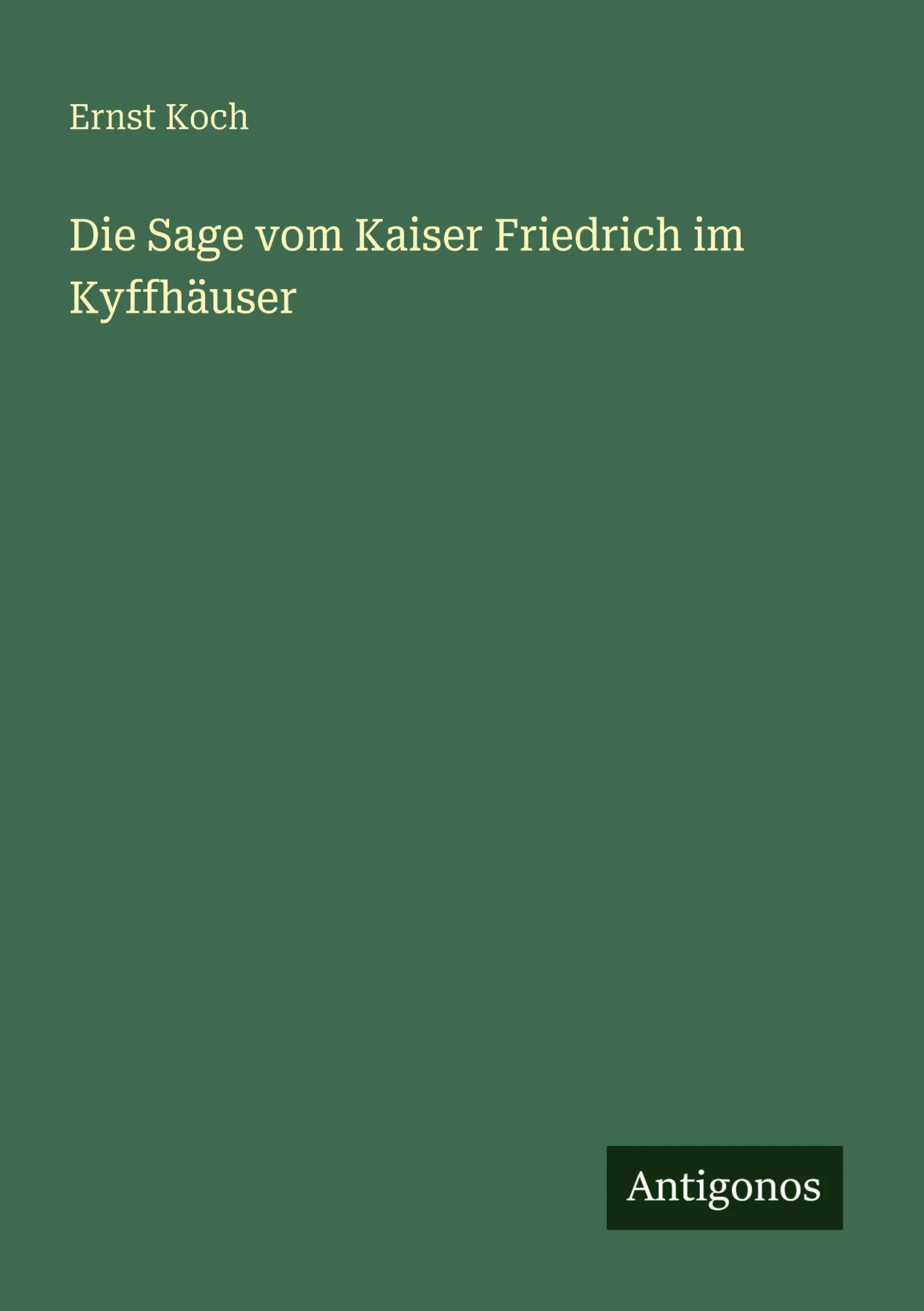 Cover: 9783563946930 | Die Sage vom Kaiser Friedrich im Kyffhäuser | Ernst Koch | Taschenbuch