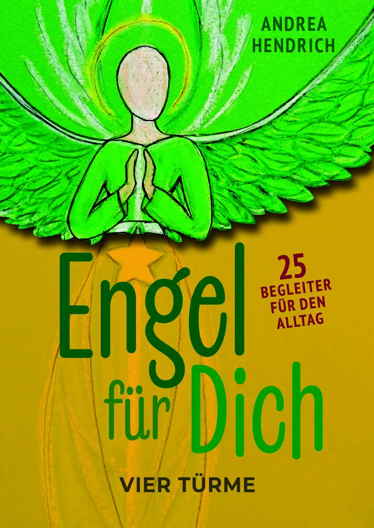 Cover: 9783736506930 | Engel für dich | 25 Begleiter für deinen Alltag | Andrea Hendrich