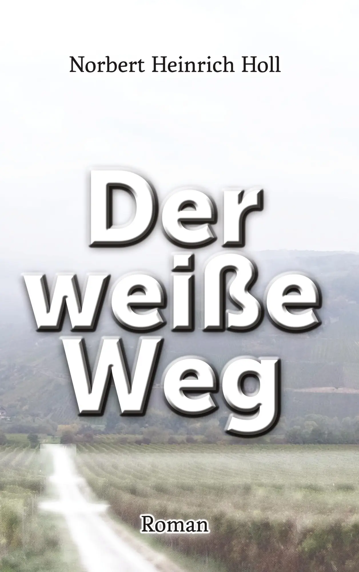 Cover: 9783752896930 | Der weiße Weg | Norbert Heinrich Holl | Taschenbuch | Paperback | 2021