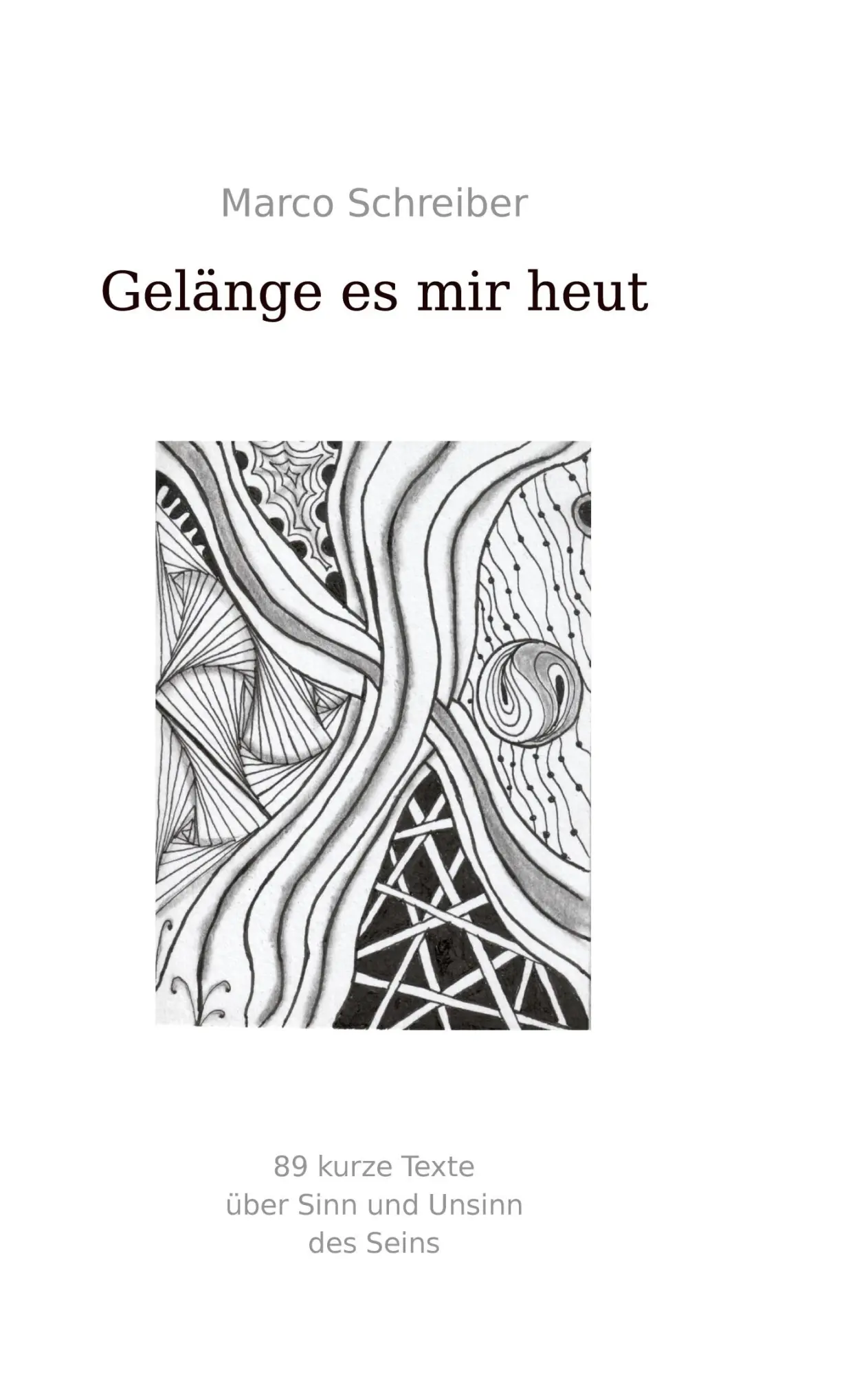Cover: 9783755796930 | Gelänge es mir heut | 89 Kurze Texte | Marco Schreiber | Taschenbuch
