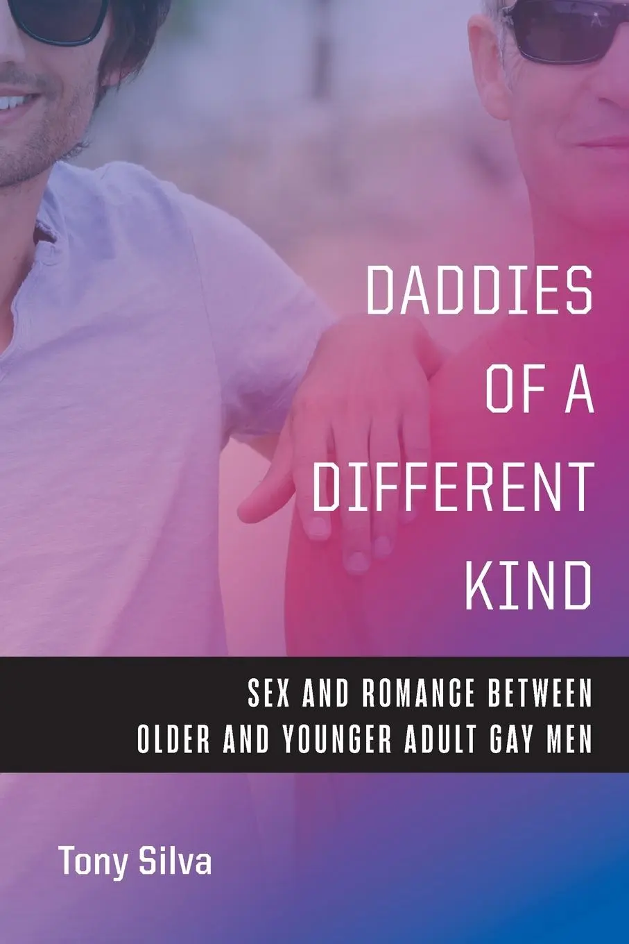 Cover: 9781479817030 | Daddies of a Different Kind | Tony Silva | Taschenbuch | Englisch