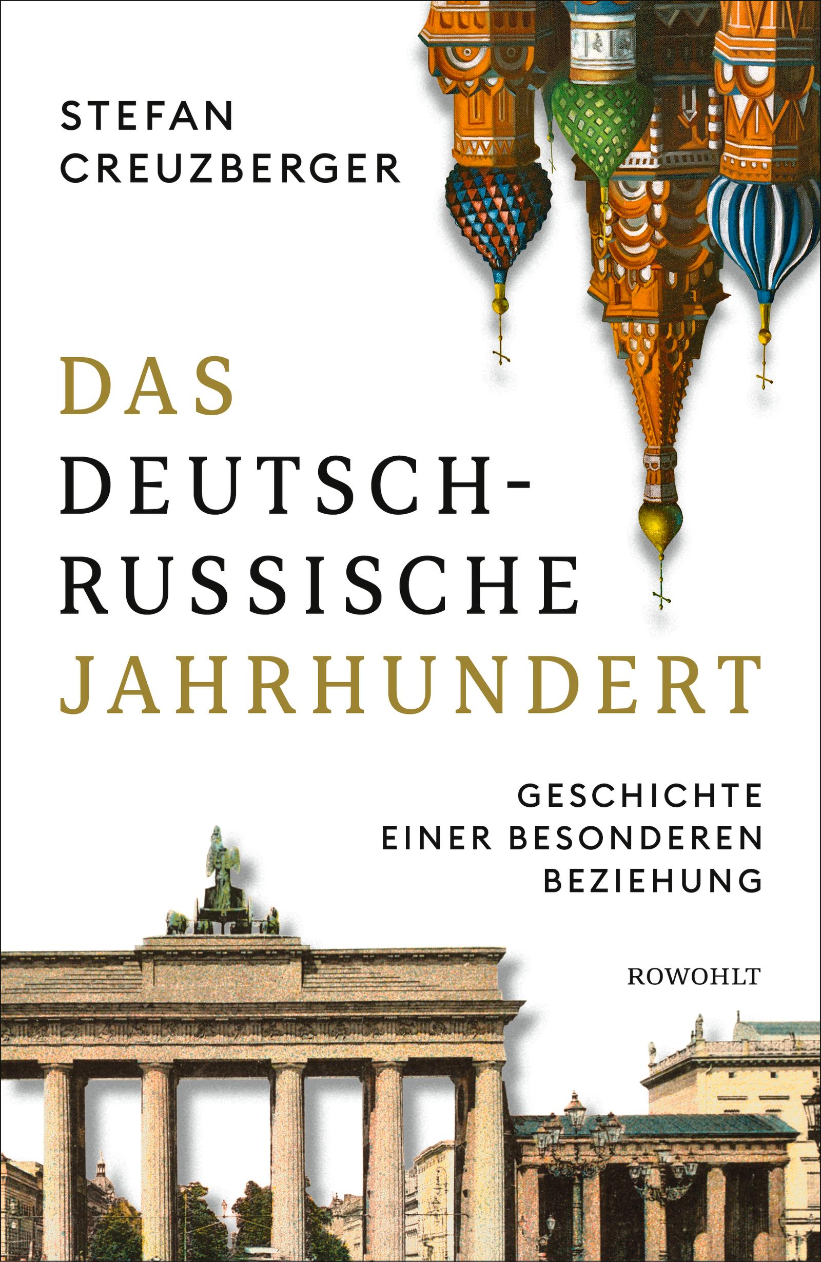Cover: 9783498047030 | Das deutsch-russische Jahrhundert | Stefan Creuzberger | Buch | 672 S.