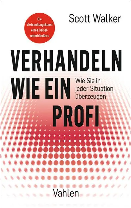Cover: 9783800677030 | Verhandeln wie ein Profi | Scott Walker | Taschenbuch | 256 S. | 2025