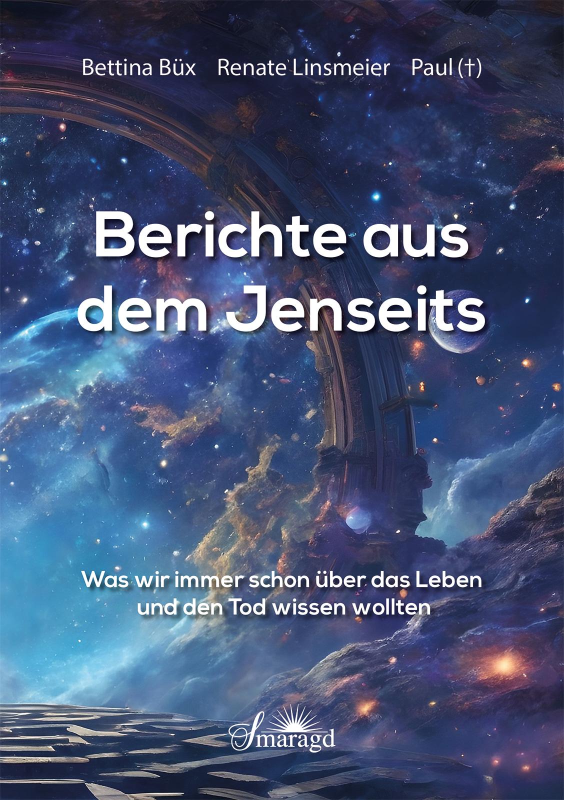 Cover: 9783907457030 | Berichte aus dem Jenseits | Bettina Büx (u. a.) | Taschenbuch | 208 S.
