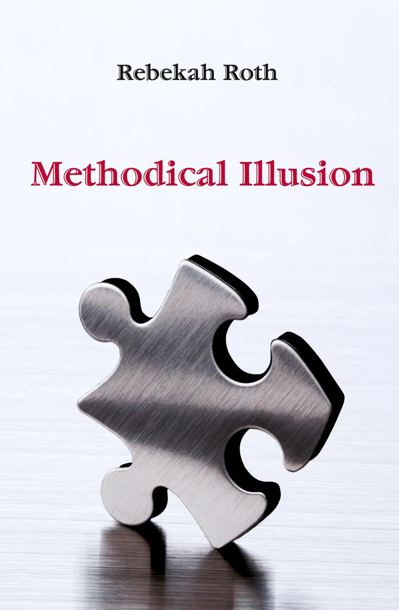 Cover: 9780982757130 | Methodical Illusion | Rebekah Roth | Taschenbuch | Englisch | 2014