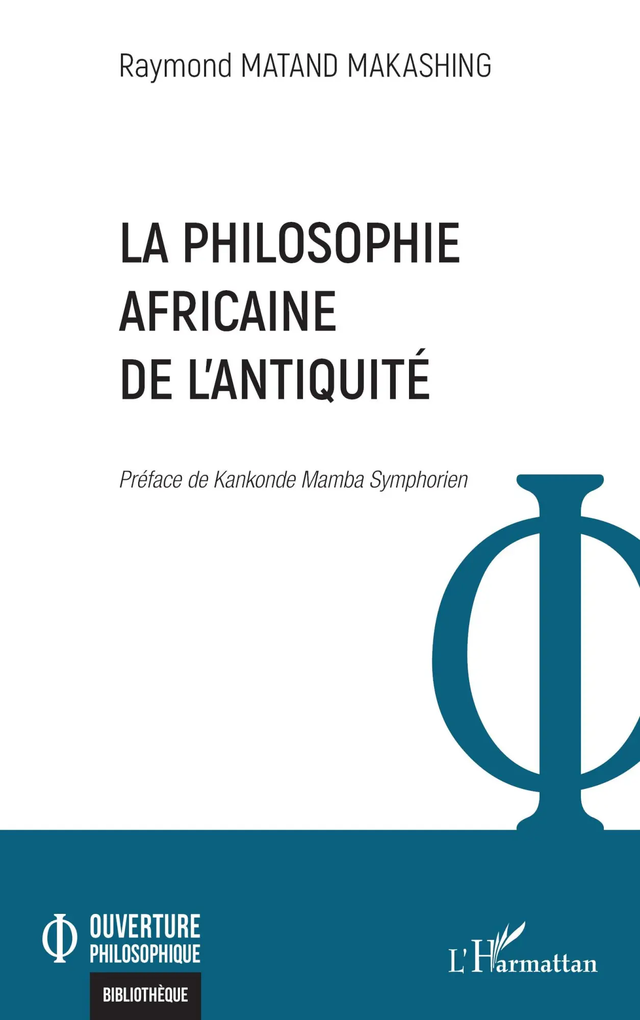 Cover: 9782336527130 | La philosophie africaine de l'Antiquité | Raymond Matand Makashing