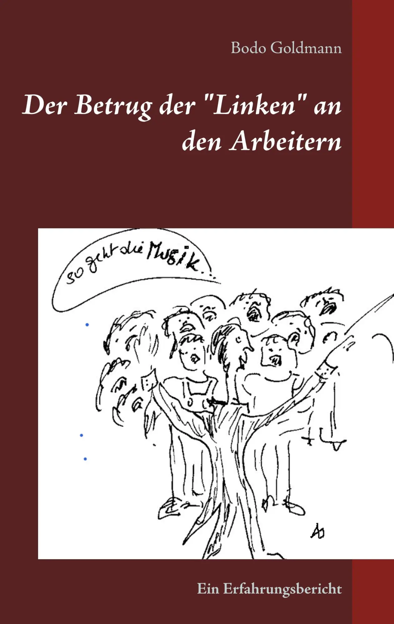 Cover: 9783732287130 | Der Betrug der "Linken" an den Arbeitern | Ein Erfahrungsbericht
