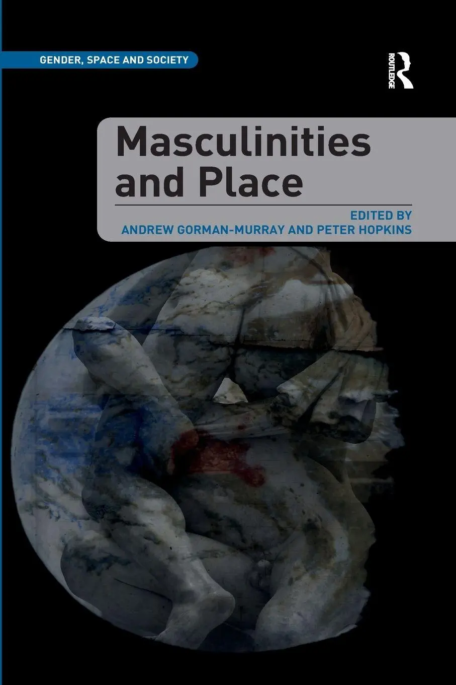 Cover: 9781138547230 | Masculinities and Place | Andrew Gorman-Murray (u. a.) | Taschenbuch