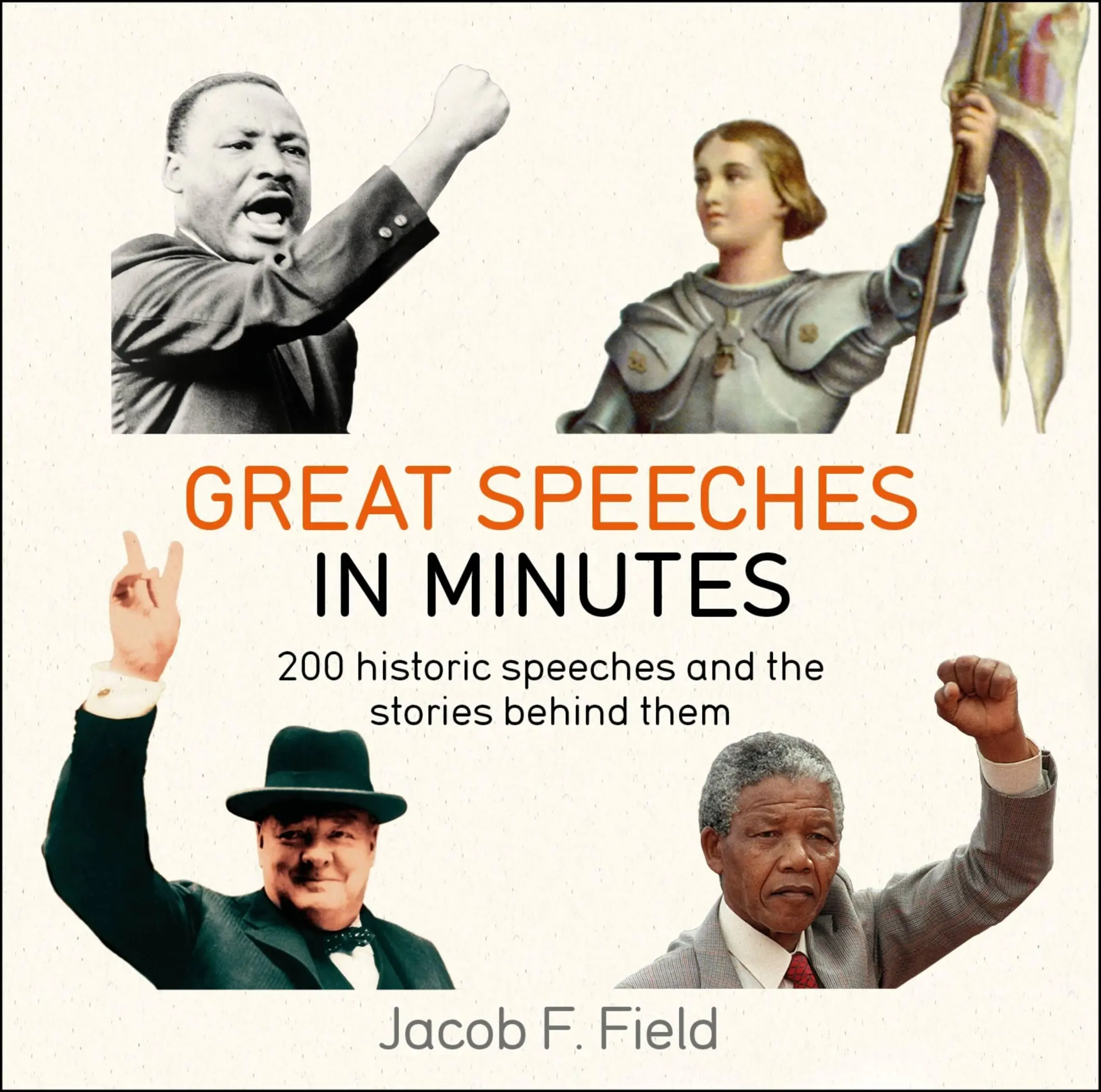 Cover: 9781787477230 | Great Speeches in Minutes | Jacob F Field | Taschenbuch | Englisch Cover: 9781787477230 | Great Speeches in Minutes | Jacob F Field | Taschenbuch | Englisch