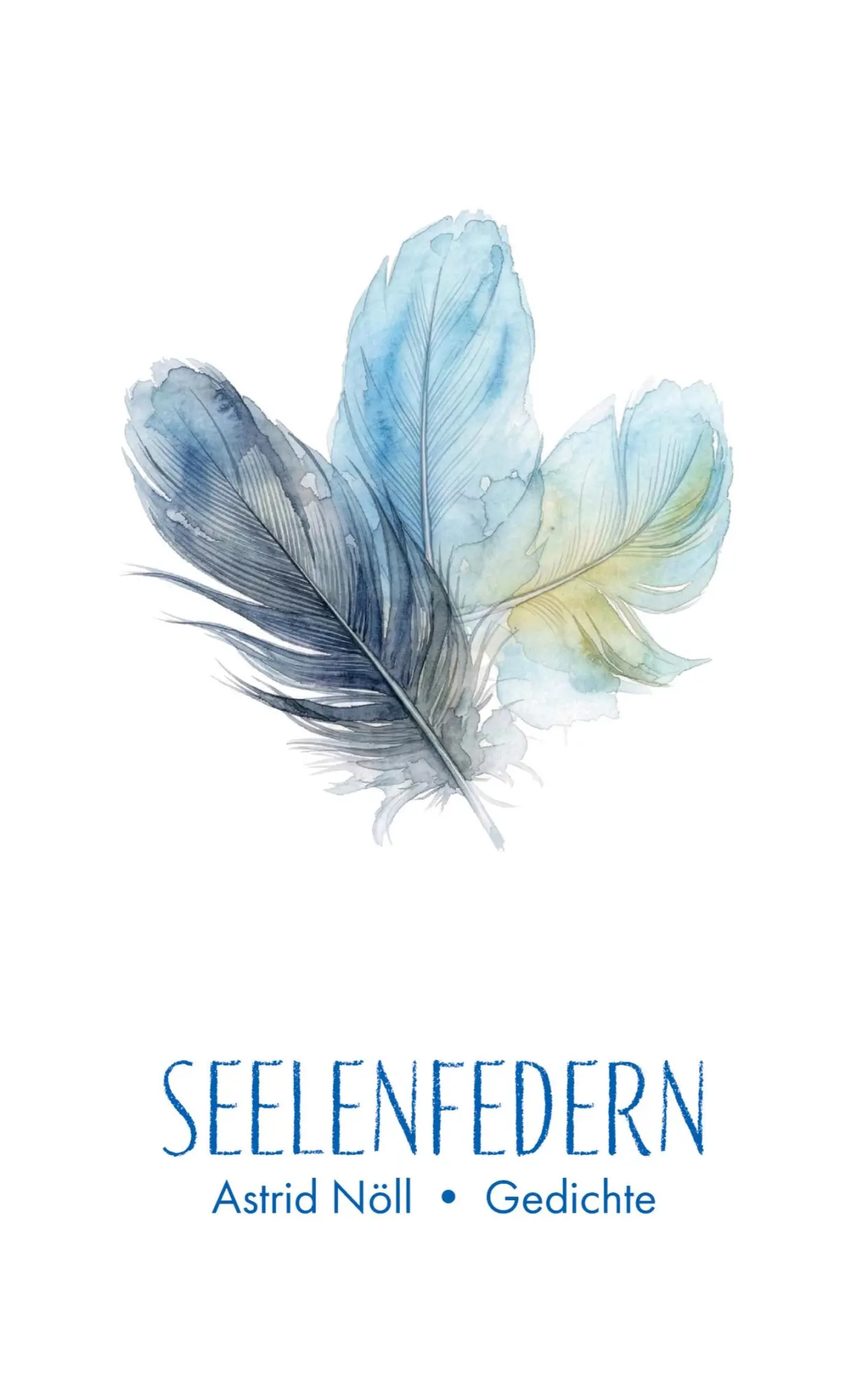 Cover: 9783384867230 | Seelenfedern | Gedichte | Astrid Nöll | Taschenbuch | 60 S. | Deutsch
