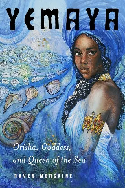 Cover: 9781578637430 | Yemaya | Orisha, Goddess, and Queen of the Sea | Raven Morgaine | Buch