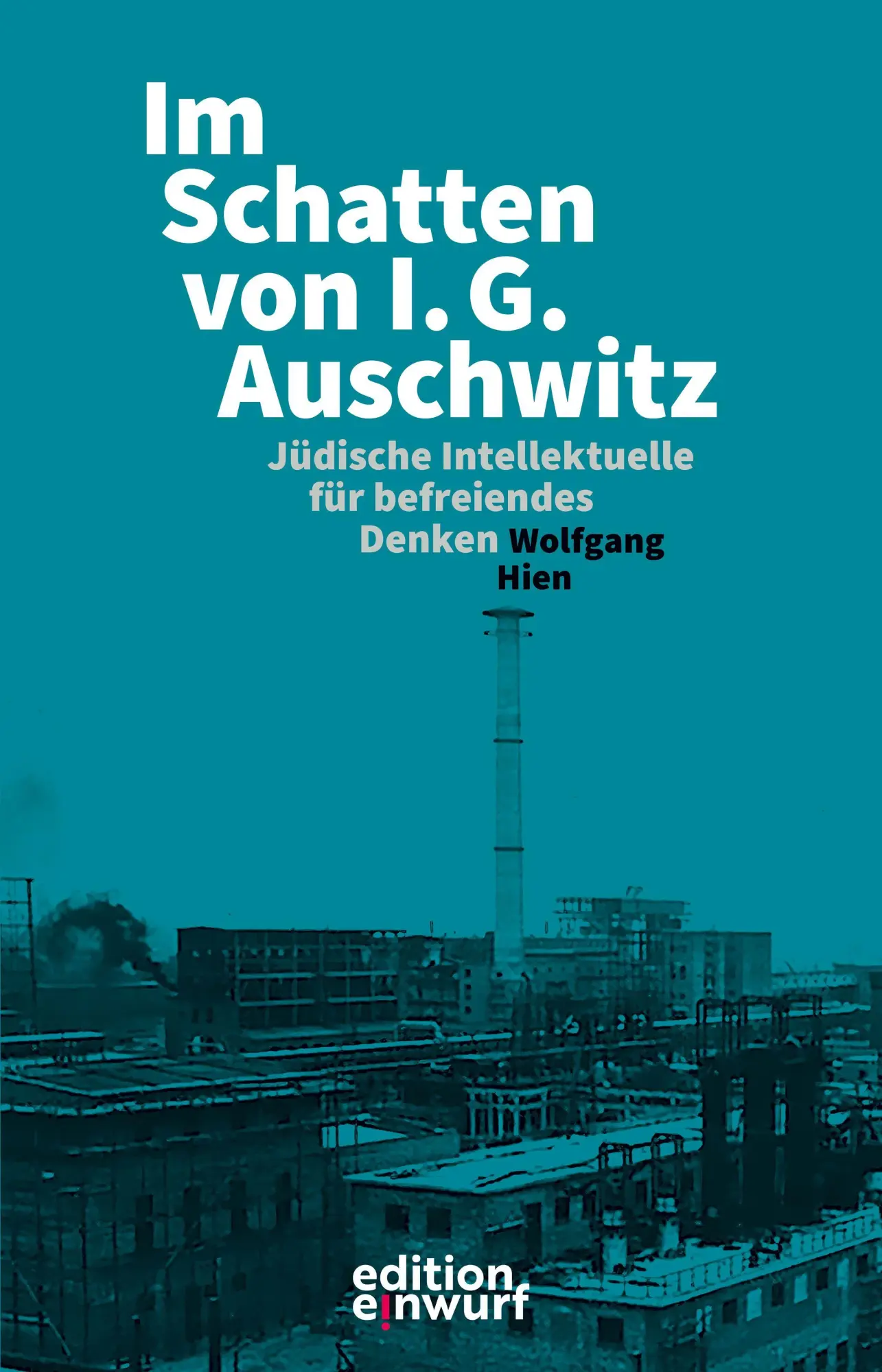 Im Schatten von I.G. Auschwitz