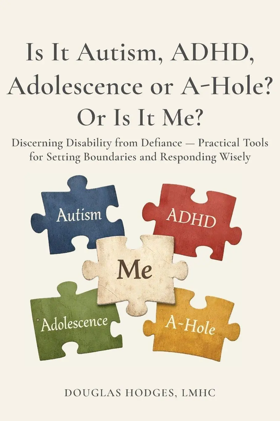 Cover: 9798986667430 | Is it Autism, ADHD, Adolescence, or A-hole...Or Is It Me? | Hodges