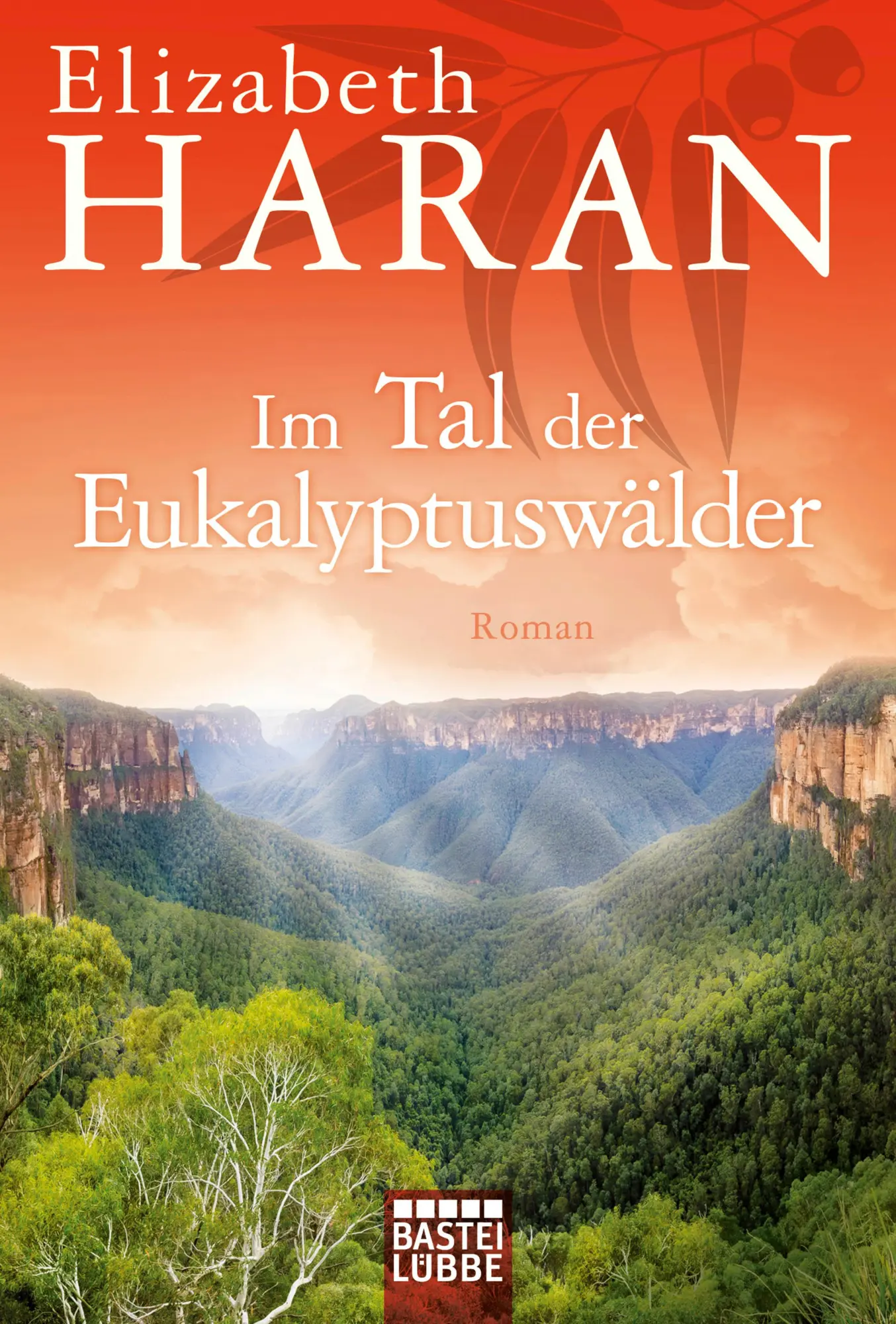 Cover: 9783404177530 | Im Tal der Eukalyptuswälder | Roman | Elizabeth Haran | Taschenbuch