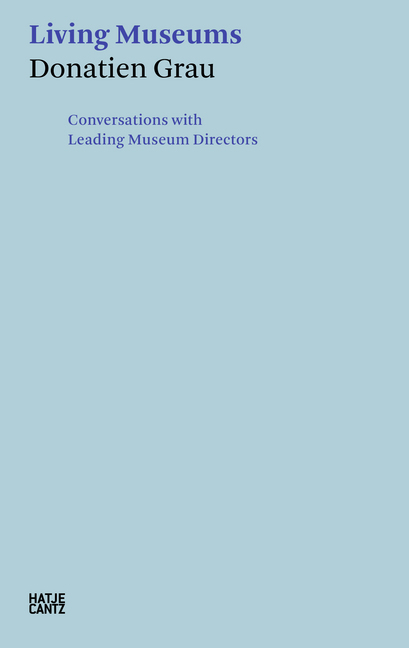 Cover: 9783775747530 | Donatien Grau. Living Museums | Donatien Grau | Taschenbuch | 320 S.
