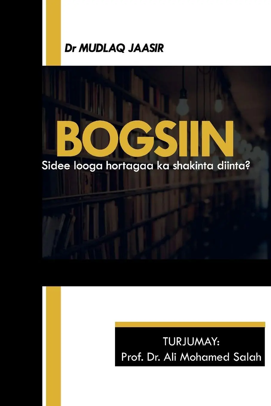 Cover: 9788269427530 | BOGSIIN | Sidee Looga Hortagaa Ka Shakinta Diinta | Ali Mohamed Salah