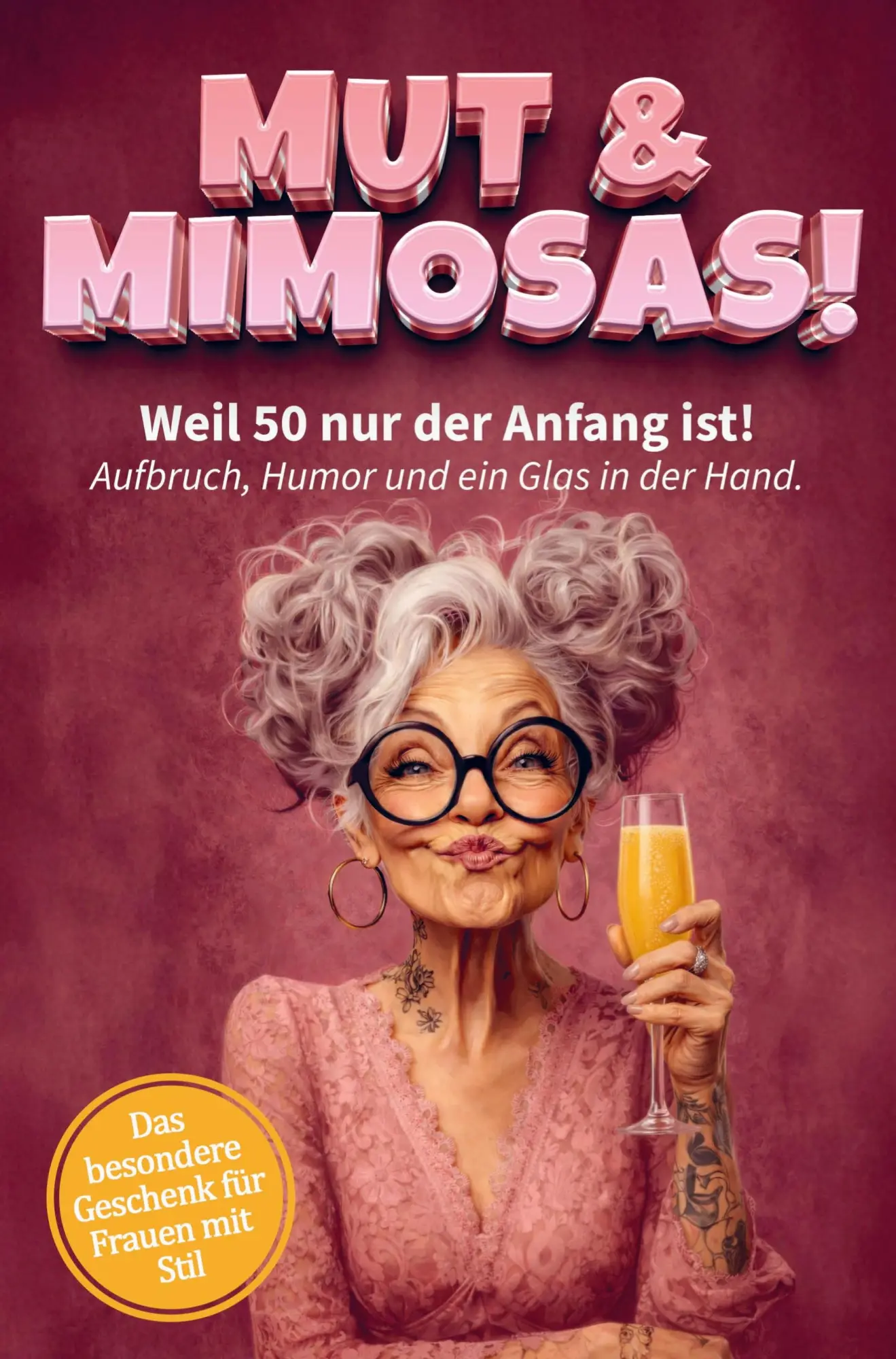 Cover: 9789403897530 | Mut &amp; Mimosas - Weil 50 nur der Anfang ist! Aufbruch, Humor und ein...