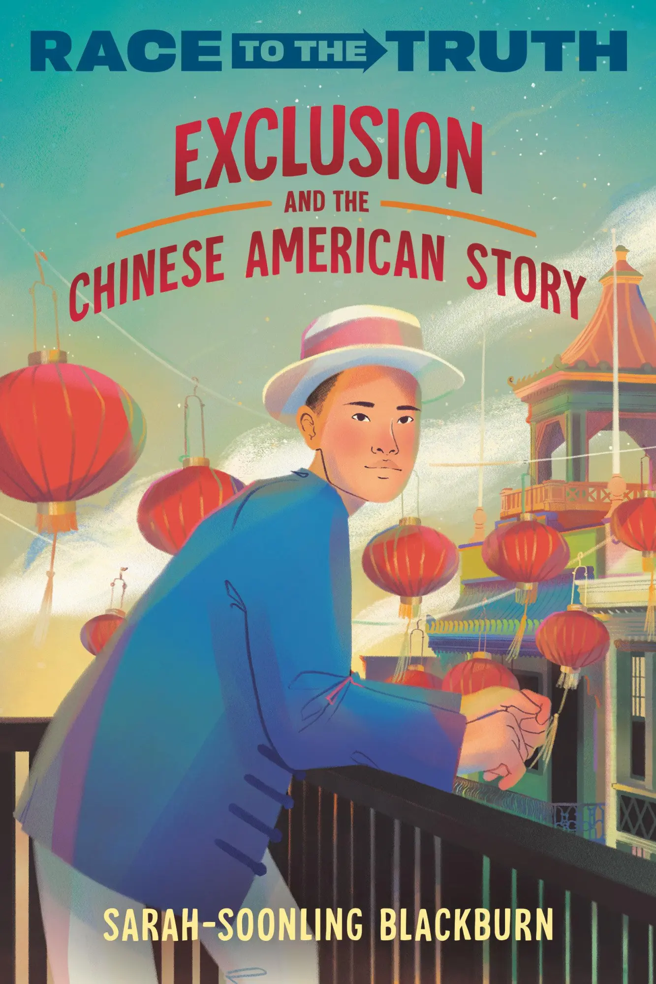 Cover: 9780593567630 | Exclusion and the Chinese American Story | Sarah-Soonling Blackburn