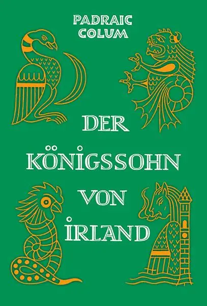 Cover: 9783772527630 | Der Königssohn von Irland | Padraic Colum | Buch | 258 S. | Deutsch