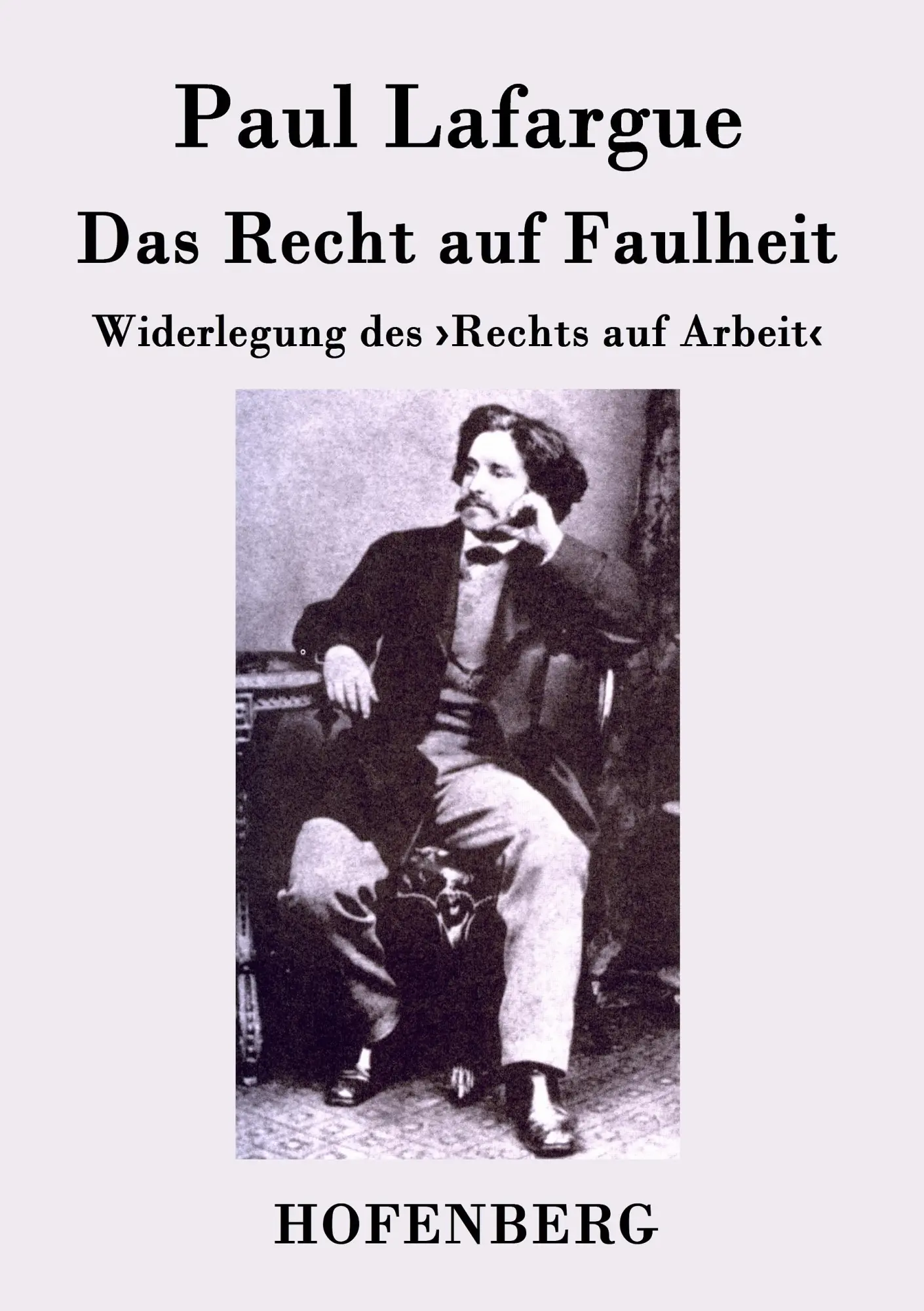 Cover: 9783843047630 | Das Recht auf Faulheit | Widerlegung des ¿Rechts auf Arbeit¿ | Buch