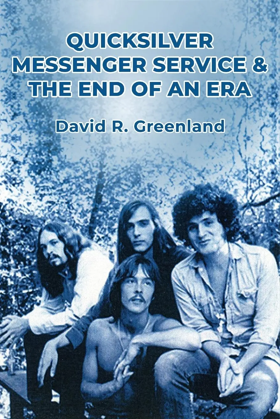 Cover: 9798887717630 | Quicksilver Messenger Service &amp; the End of an Era | David R. Greenland
