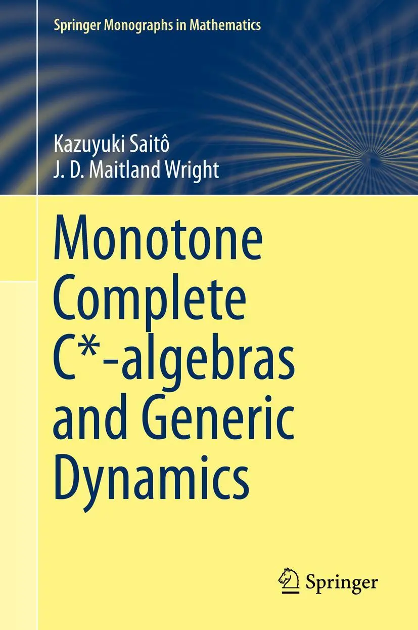 Cover: 9781447167730 | Monotone Complete C*-algebras and Generic Dynamics | Wright (u. a.) Cover: 9781447167730 | Monotone Complete C*-algebras and Generic Dynamics | Wright (u. a.)
