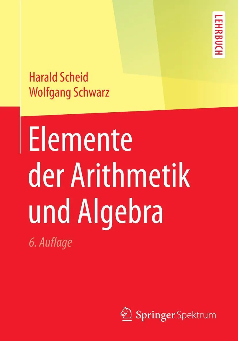 Cover: 9783662487730 | Elemente der Arithmetik und Algebra | Wolfgang Schwarz (u. a.) | Buch Cover: 9783662487730 | Elemente der Arithmetik und Algebra | Wolfgang Schwarz (u. a.) | Buch