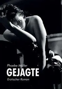Cover: 9783887697730 | Gejagte | Erotischer Roman | Phoebe Müller | Taschenbuch | Deutsch