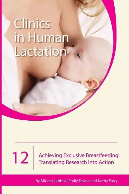 Cover: 9781939807830 | Achieving Exclusive Breastfeeding: Translating Research into Action