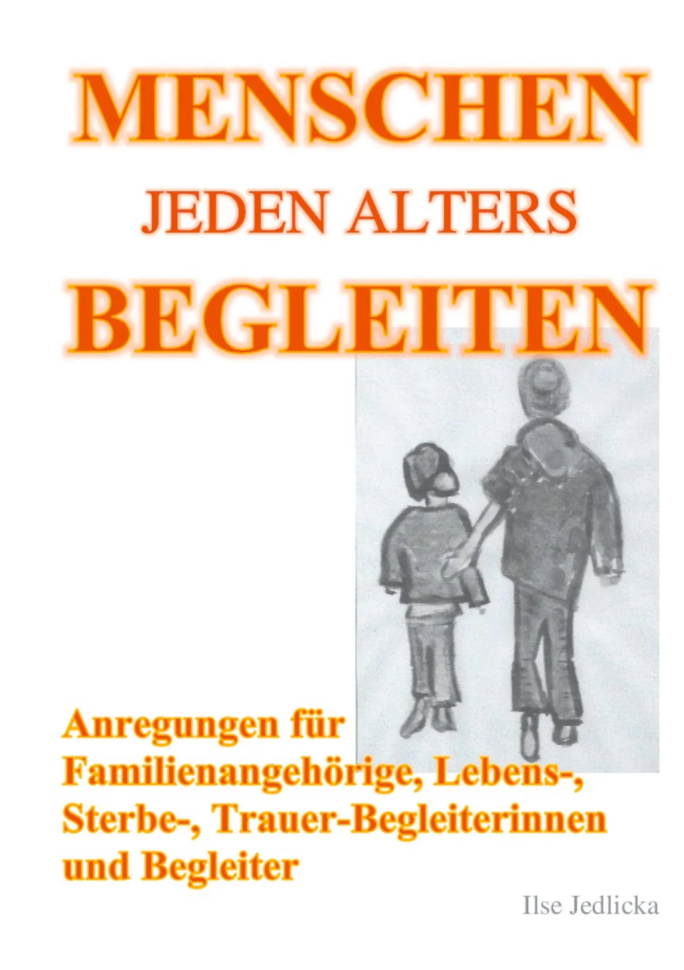 Cover: 9783751957830 | Menschen jeden Alters begleiten | Ilse Jedlicka | Taschenbuch | 184 S.