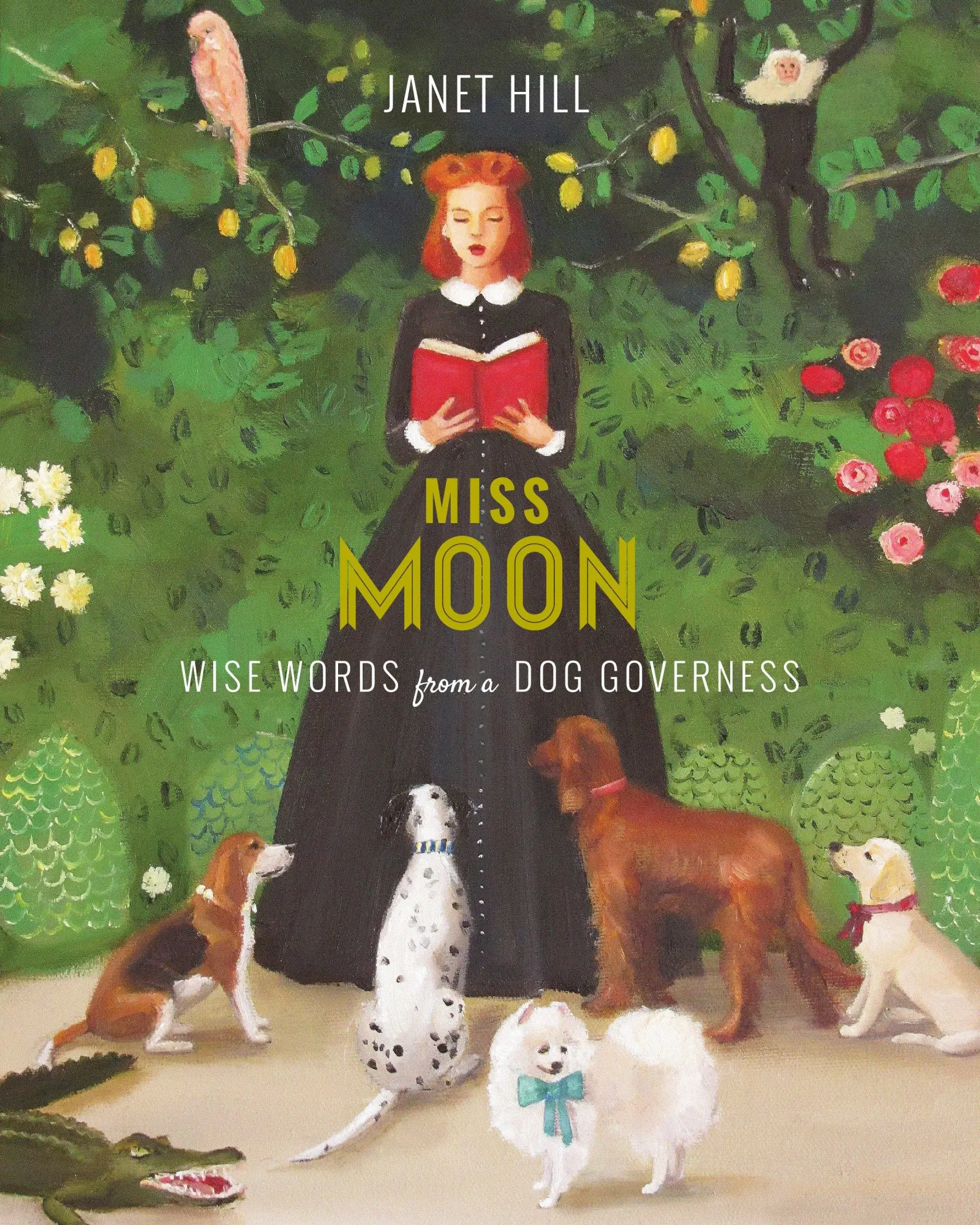 Cover: 9781101917930 | Miss Moon: Wise Words from a Dog Governess | Janet Hill | Buch | 2016