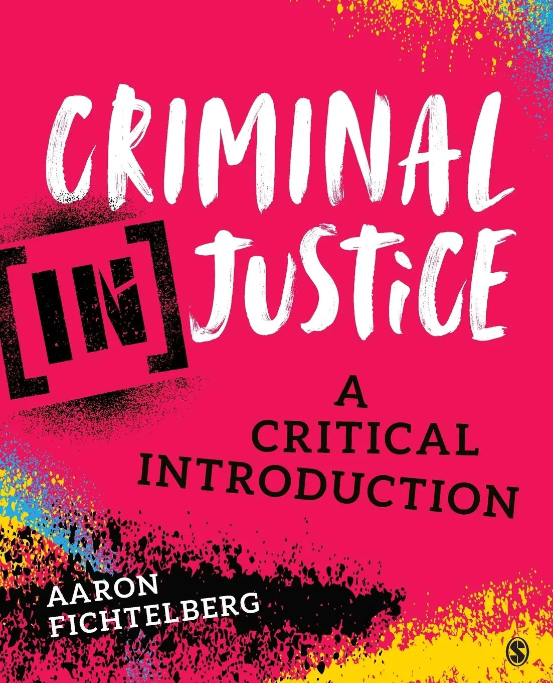 Cover: 9781544307930 | Criminal (In)Justice | A Critical Introduction | Aaron Fichtelberg