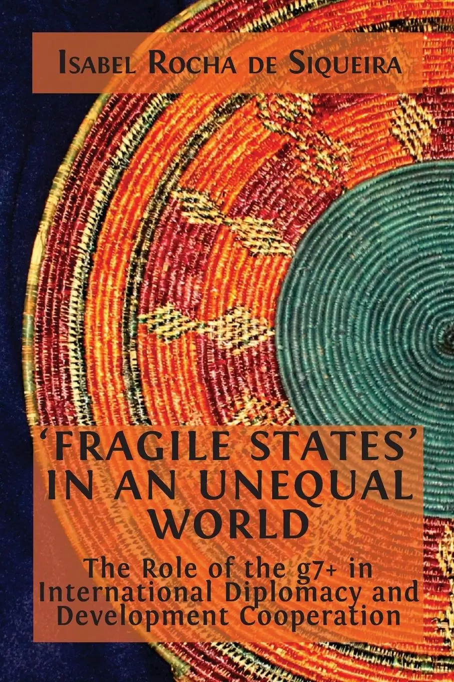 Cover: 9781800647930 | 'Fragile States' in an Unequal World | Isabel Rocha de Siqueira | Buch