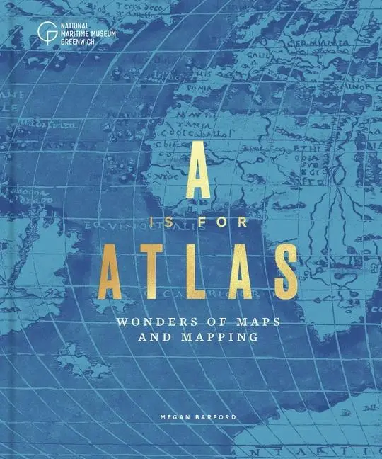 Cover: 9781906367930 | A is for Atlas: Wonders of Maps and Mapping | Megan Barford | Buch