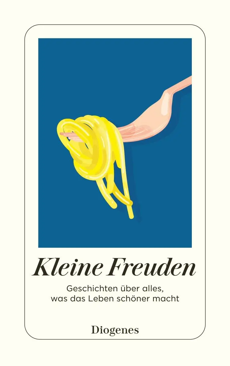 Cover: 9783257247930 | Kleine Freuden | Geschichten über alles, was das Leben schöner macht
