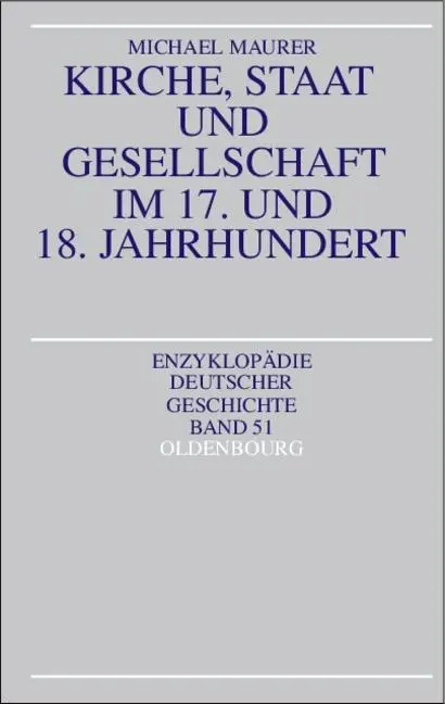 Cover: 9783486557930 | Kirche, Staat und Gesellschaft im 17. und 18. Jahrhundert | Maurer
