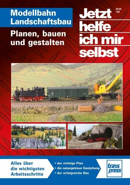 Cover: 9783613717930 | Jetzt helfe ich mir selbst: Modellbahn Landschaftsbau | Ulrich Lieb
