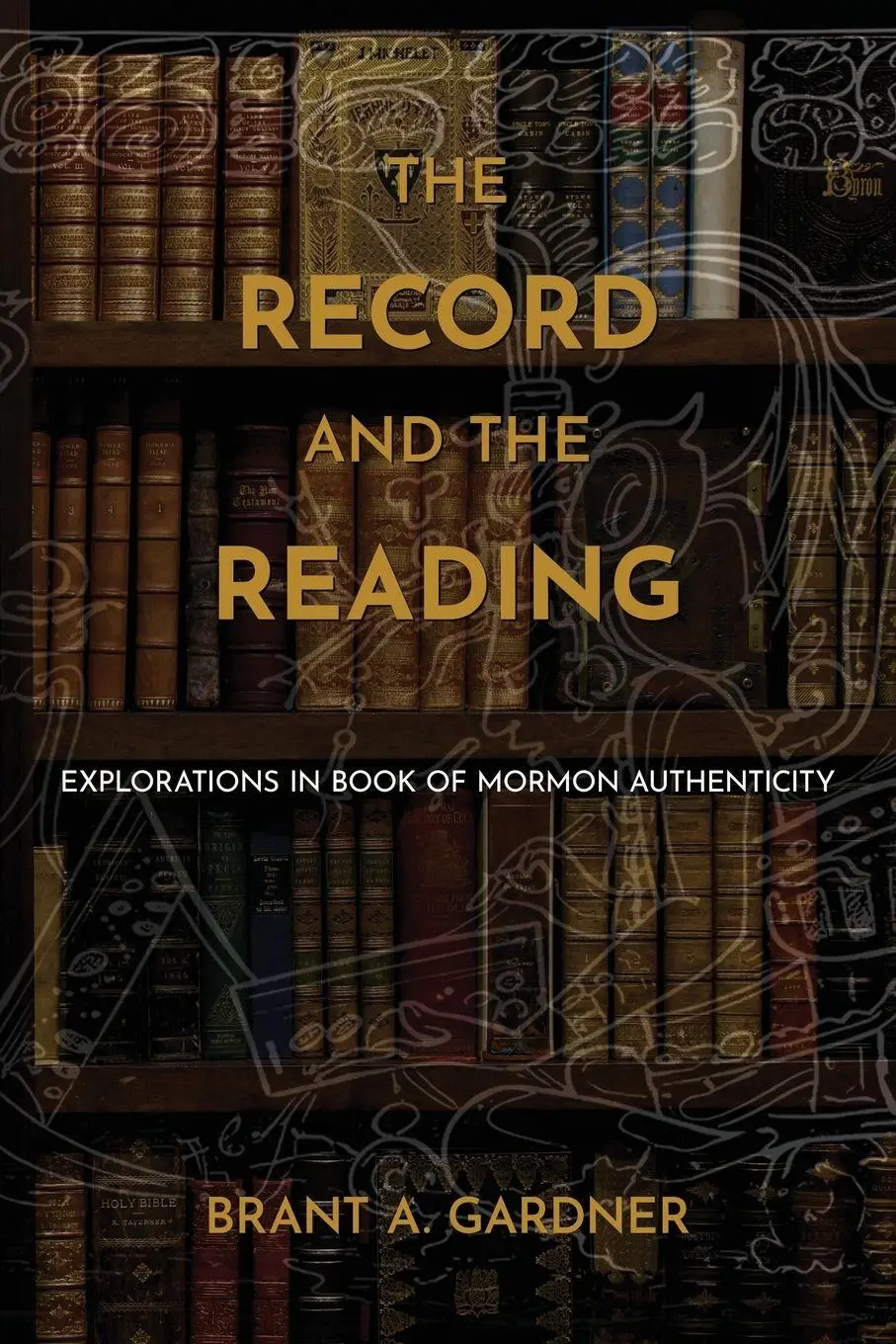 Cover: 9781971818030 | The Record and the Reading | Brant A. Gardner | Taschenbuch | Englisch