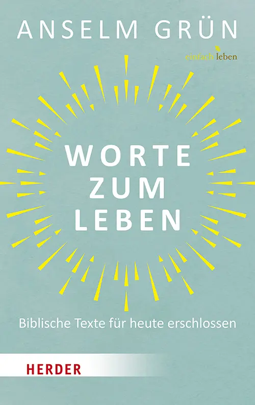 Cover: 9783451008030 | Worte zum Leben | Biblische Texte für heute erschlossen | Anselm Grün