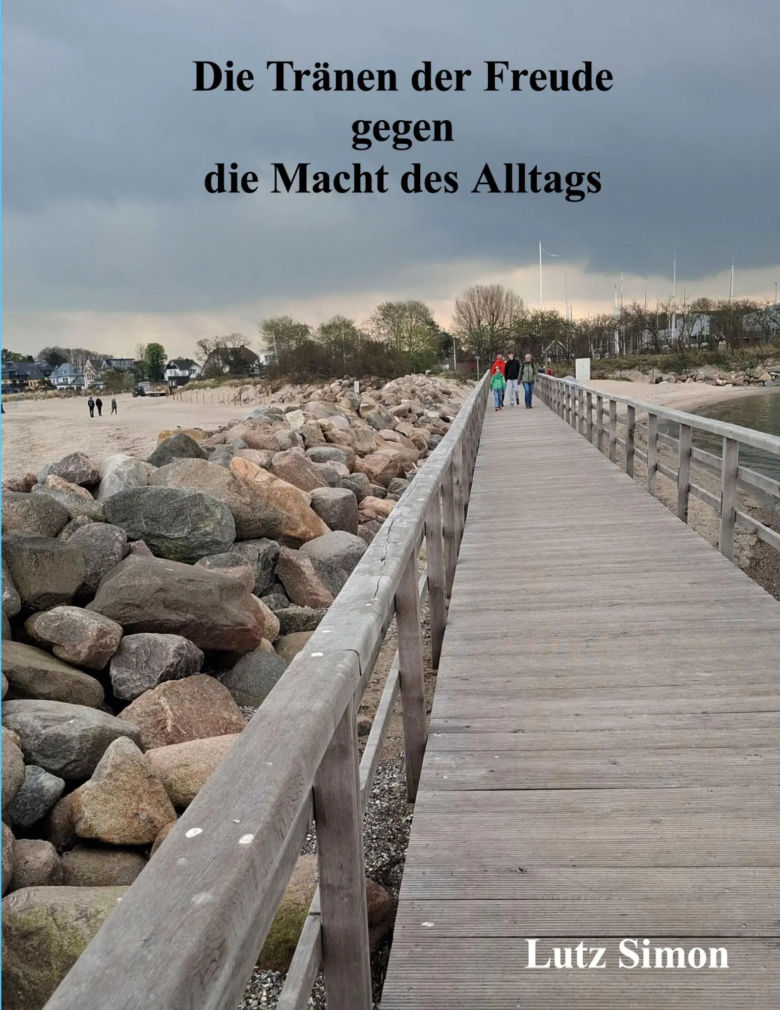 Cover: 9783695198030 | Die Tränen der Freude gegen die Macht des Alltags. | Lutz Simon | Buch
