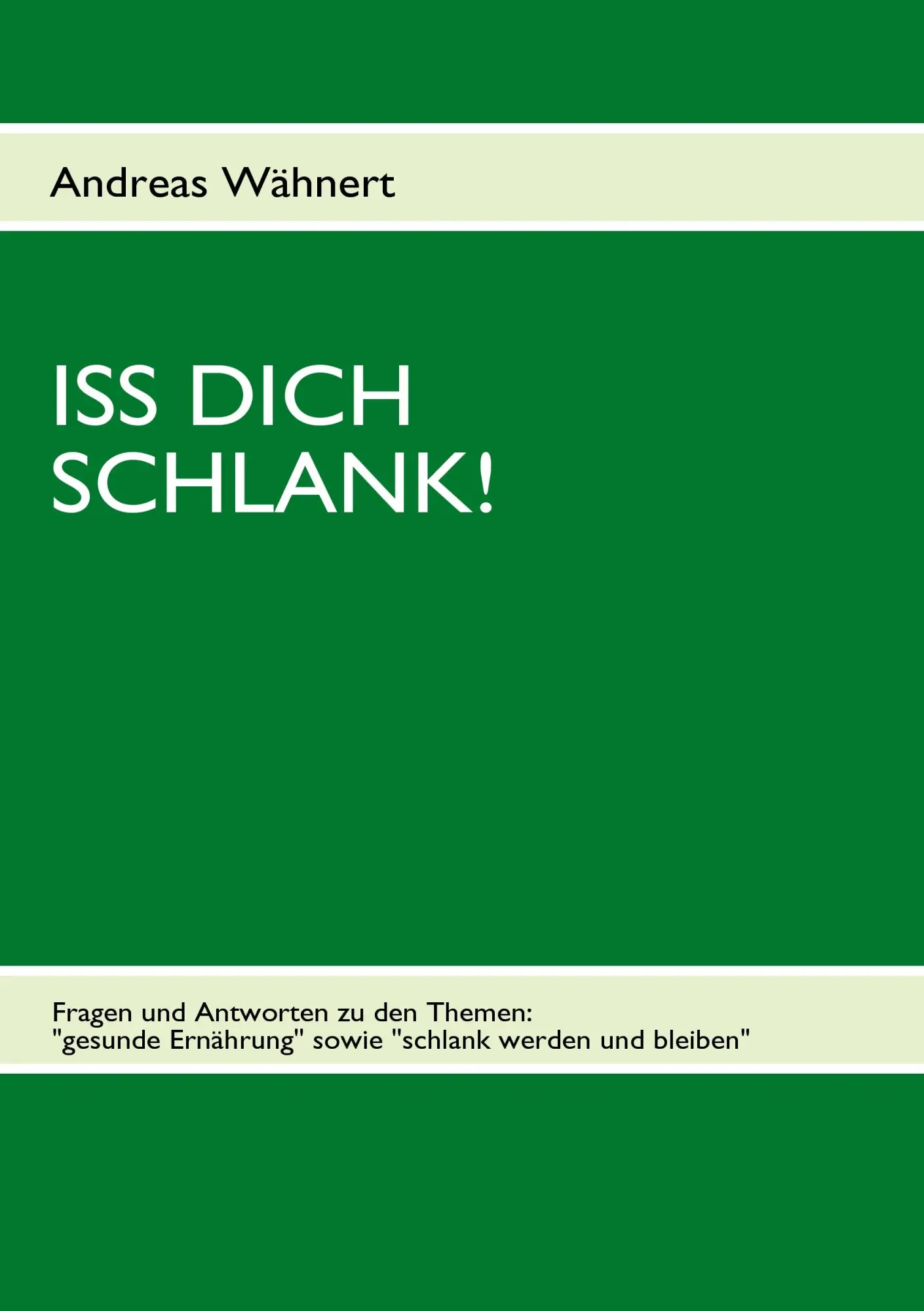 Cover: 9783839118030 | Iss Dich schlank! | Andreas Wähnert | Taschenbuch | 104 S. | Deutsch