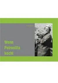Cover: 9783905688030 | Brüesch, F: Wenn Petronilla kocht | Flavia Brüesch | Buch | Gebunden